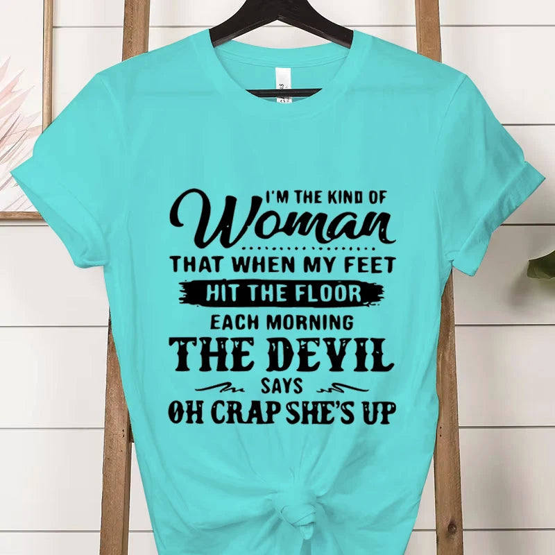 I’m The Kind of Woman” Graphic Tee – Funny Casual Women’s T-Shirt