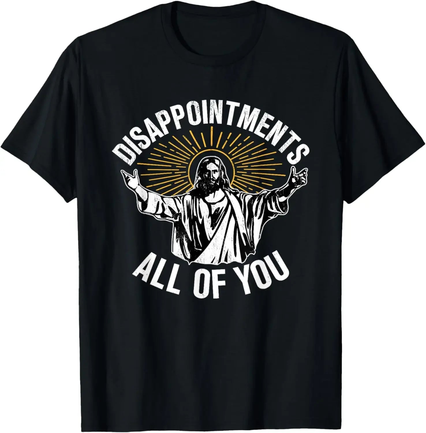 Disappointments All of You Funny Jesus Christian Faith Meme Custom Printed Graphic T Shirts Mens T Shirt Camisas Streetwear