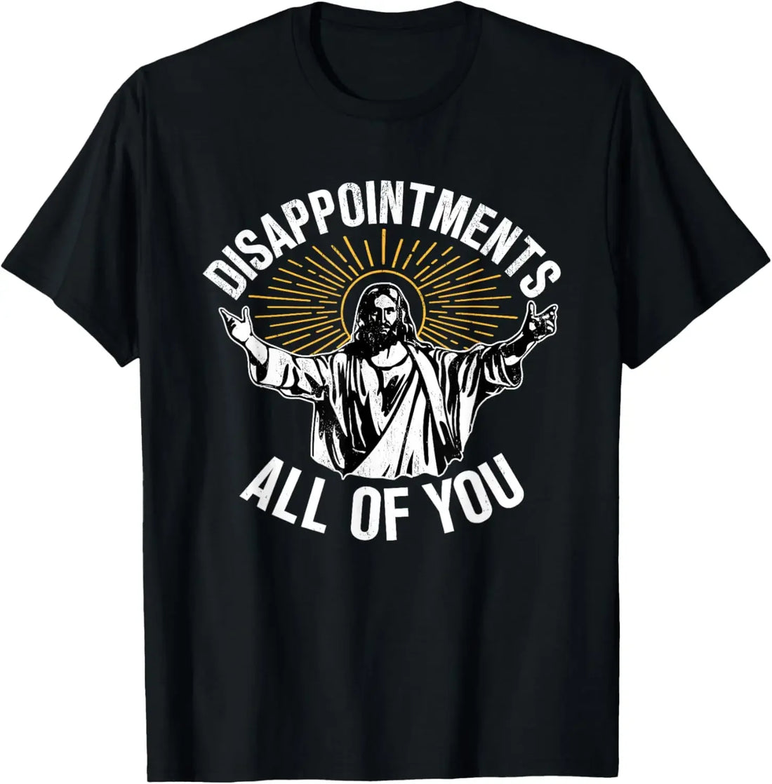 Disappointments All of You Funny Jesus Christian Faith Meme Custom Printed Graphic T Shirts Mens T Shirt Camisas Streetwear