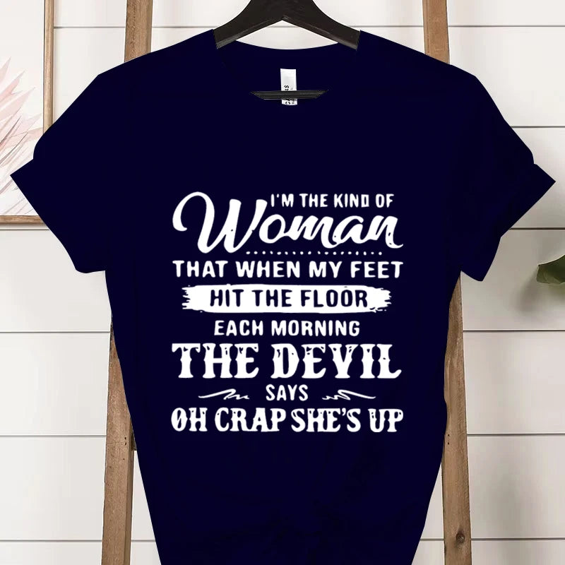 I’m The Kind of Woman” Graphic Tee – Funny Casual Women’s T-Shirt