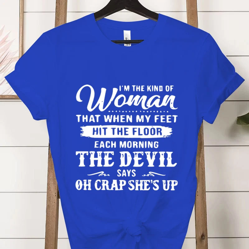 I’m The Kind of Woman” Graphic Tee – Funny Casual Women’s T-Shirt