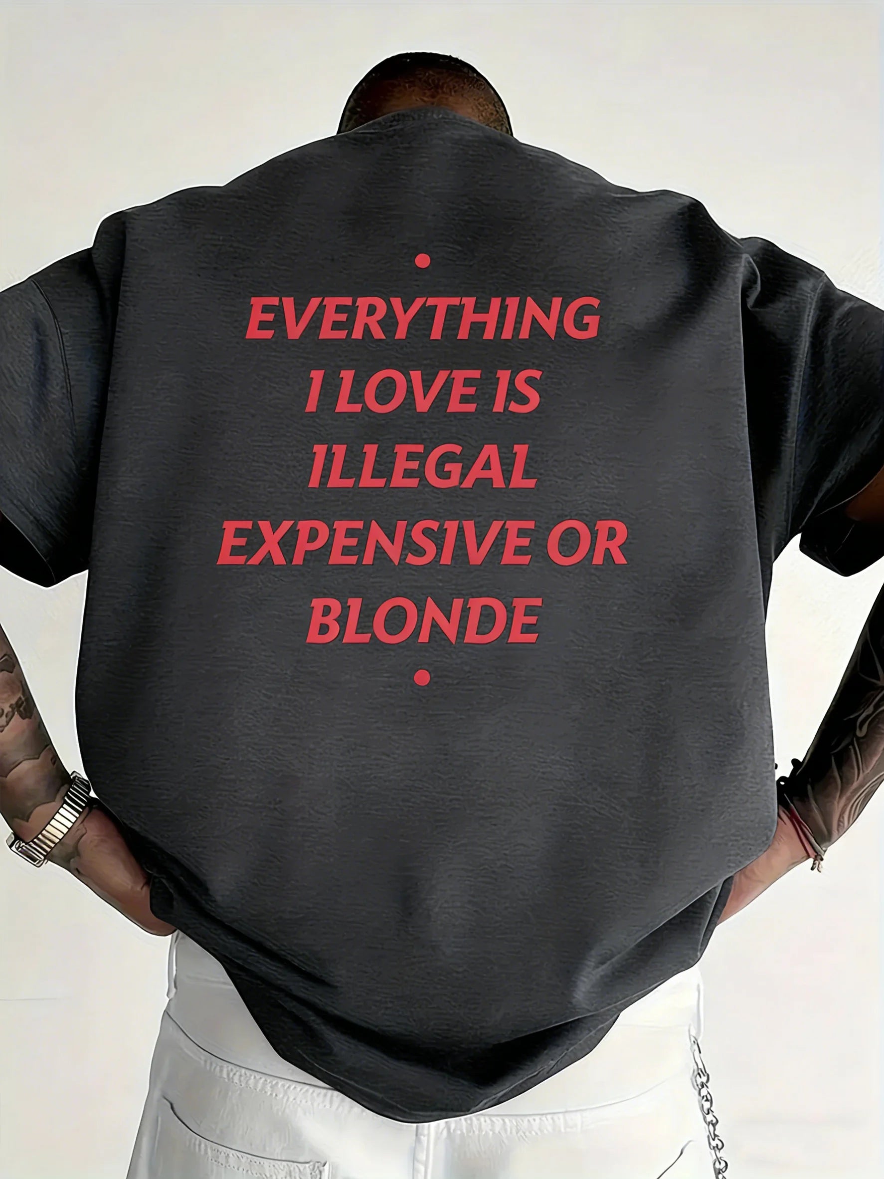 Everything I Love Is Illegal Slogan T-Shirt | Breathable Cotton Short Sleeve Casual Tee