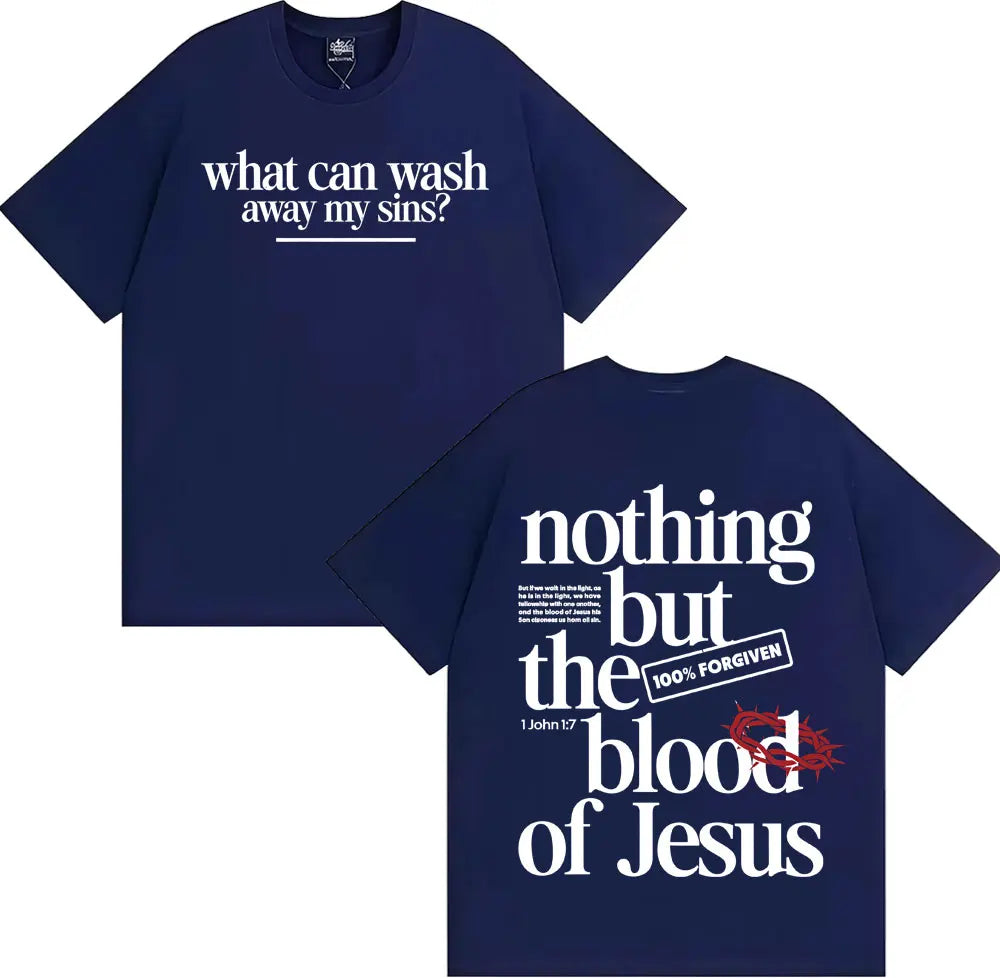 Nothing But The Blood of Jesus Christian Comfort Graphics T-shirts Men Women Summer Fashion Street T Shirt High Quality T Shirts