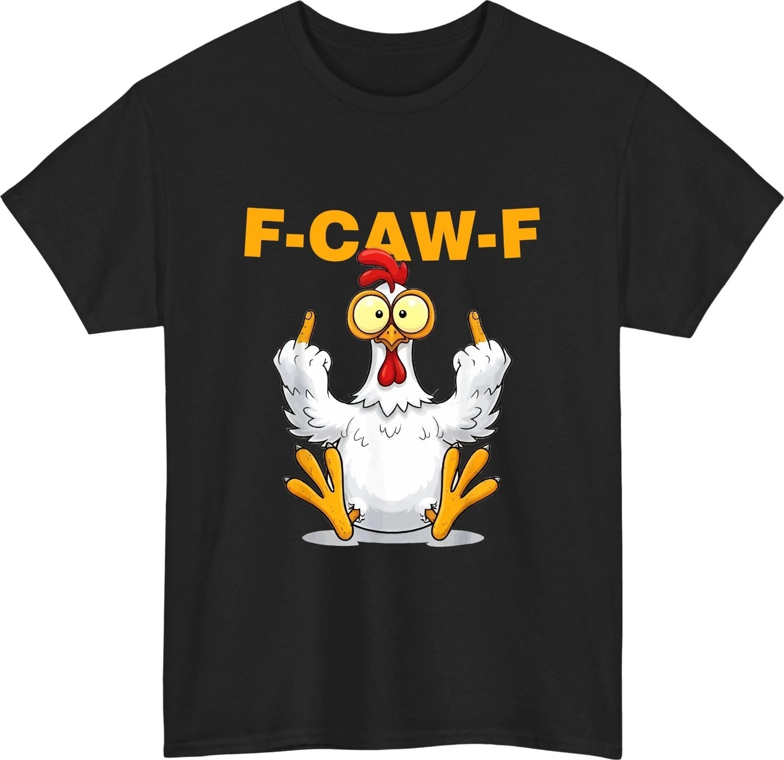 F-CAW-F Hen T-Shirt | Funny Sarcastic Bird Graphic Tee for Men