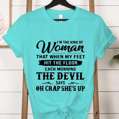 I’m The Kind of Woman” Graphic Tee – Funny Casual Women’s T-Shirt
