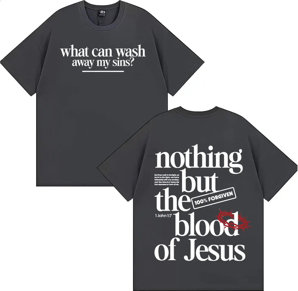 Nothing But The Blood of Jesus Christian Comfort Graphics T-shirts Men Women Summer Fashion Street T Shirt High Quality T Shirts