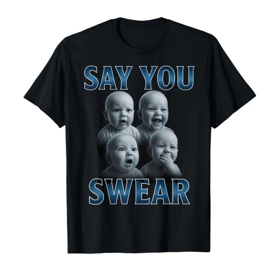 Unisex Cartoon Meme T-Shirt | Say You Swear AI Baby Print