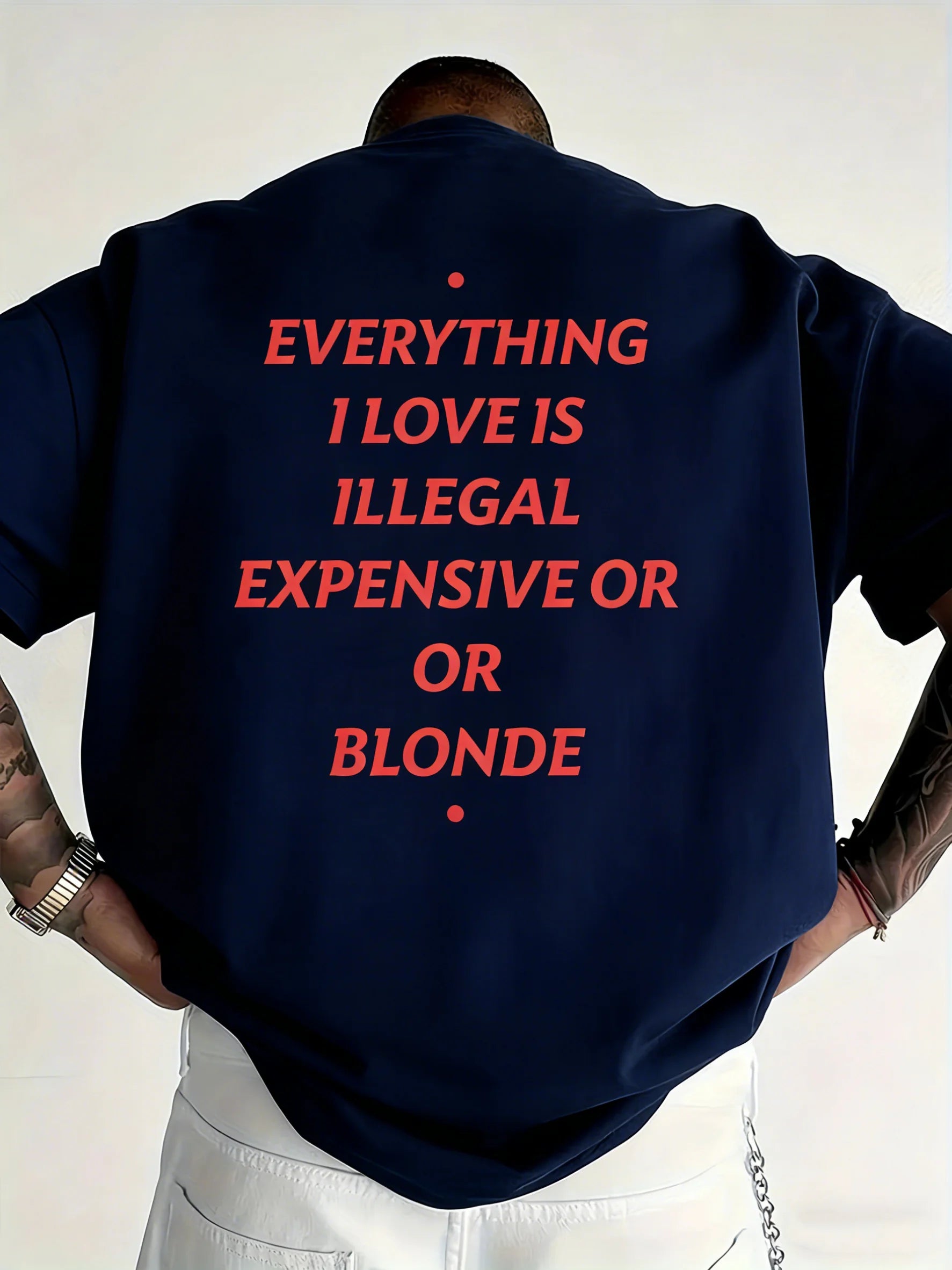 Everything I Love Is Illegal Slogan T-Shirt | Breathable Cotton Short Sleeve Casual Tee