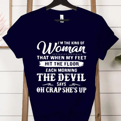 I’m The Kind of Woman” Graphic Tee – Funny Casual Women’s T-Shirt