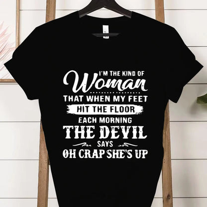 I’m The Kind of Woman” Graphic Tee – Funny Casual Women’s T-Shirt