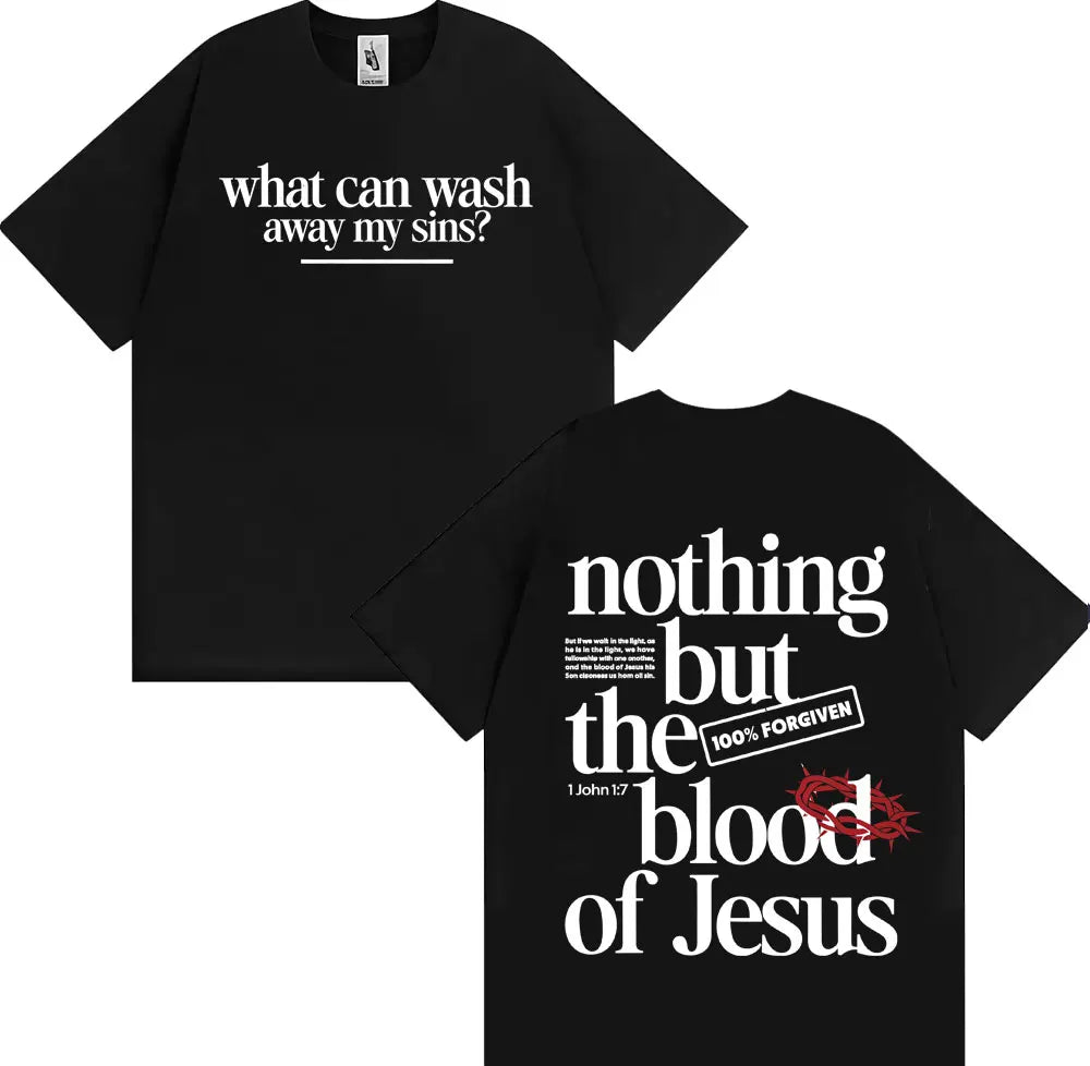 Nothing But The Blood of Jesus Christian Comfort Graphics T-shirts Men Women Summer Fashion Street T Shirt High Quality T Shirts