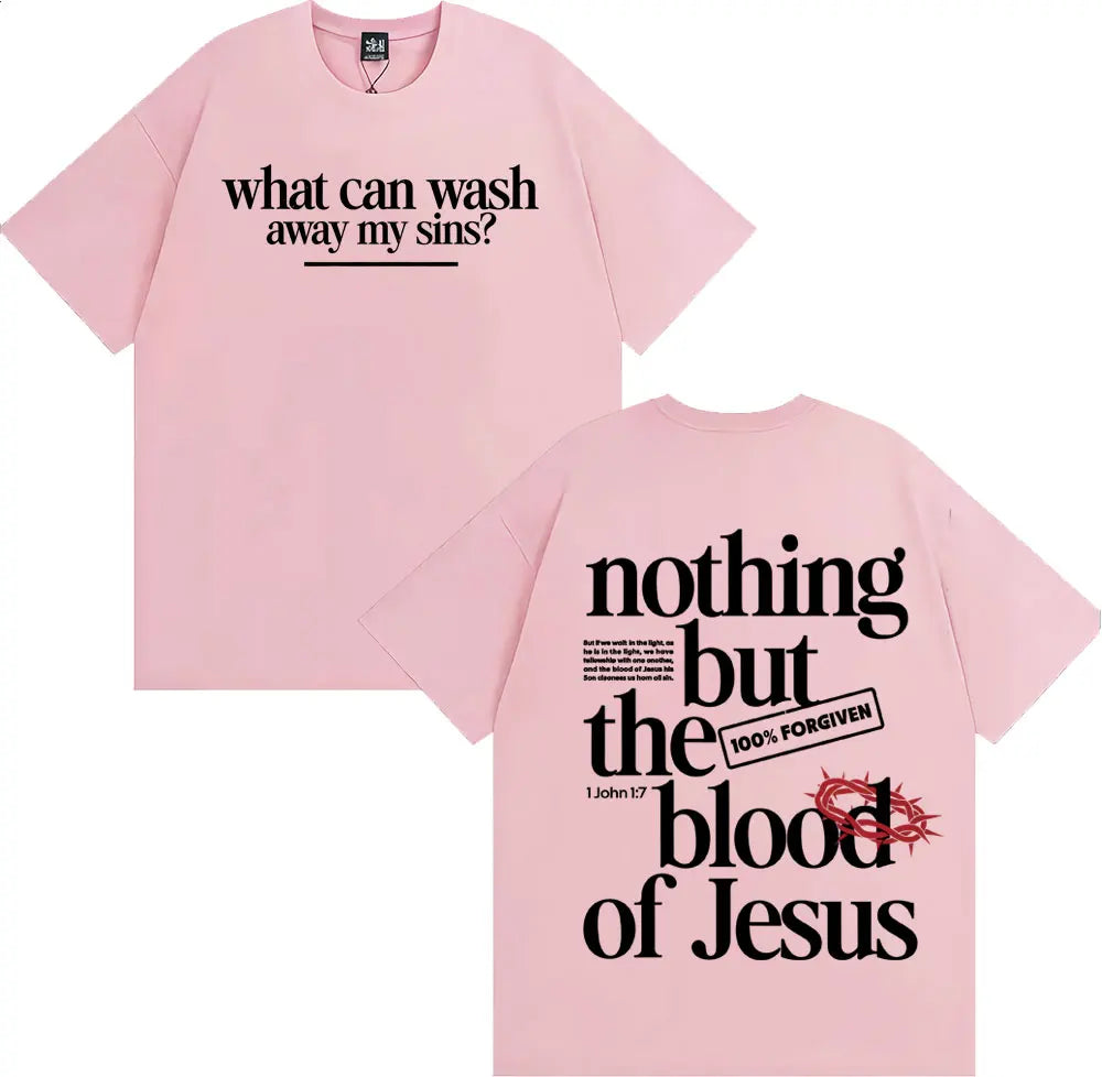 Nothing But The Blood of Jesus Christian Comfort Graphics T-shirts Men Women Summer Fashion Street T Shirt High Quality T Shirts