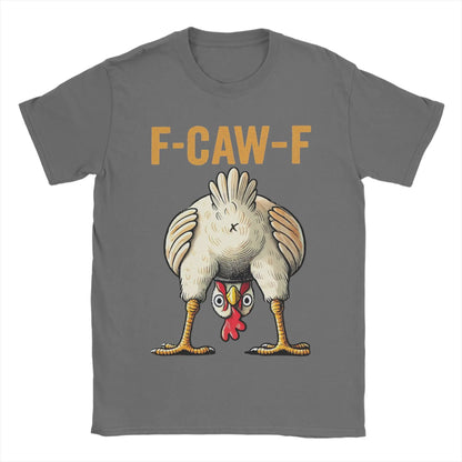 Funny F-Caw-F Chicken Graphic T-Shirt | Unisex Pure Cotton Casual Tee