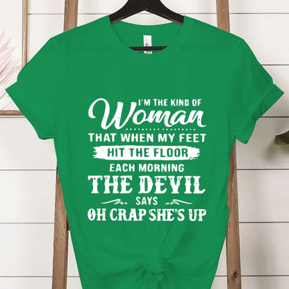 I’m The Kind of Woman” Graphic Tee – Funny Casual Women’s T-Shirt