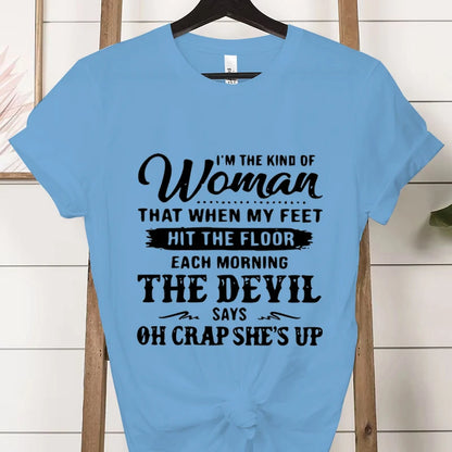 I’m The Kind of Woman” Graphic Tee – Funny Casual Women’s T-Shirt