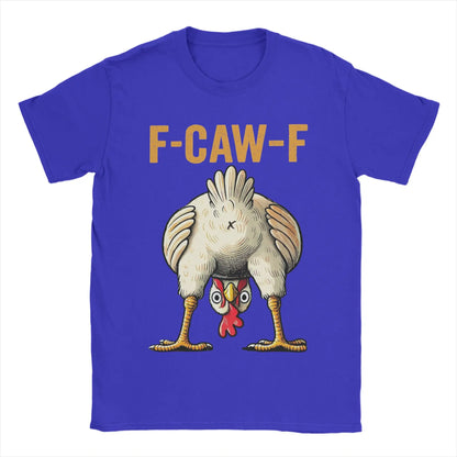 Funny F-Caw-F Chicken Graphic T-Shirt | Unisex Pure Cotton Casual Tee