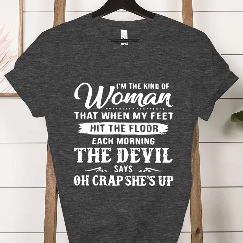 I’m The Kind of Woman” Graphic Tee – Funny Casual Women’s T-Shirt