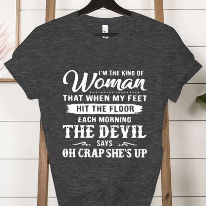 I’m The Kind of Woman” Graphic Tee – Funny Casual Women’s T-Shirt