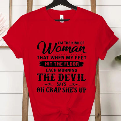 I’m The Kind of Woman” Graphic Tee – Funny Casual Women’s T-Shirt