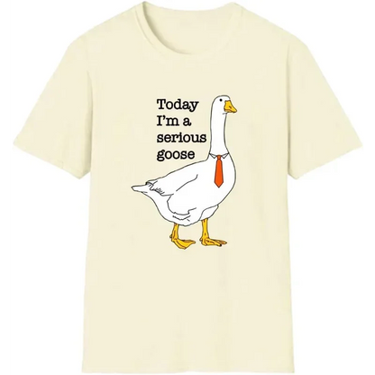 Today I’m A Serious Goose Funny Women’s T-Shirt | Cartoon Graphic Casual Summer Tee
