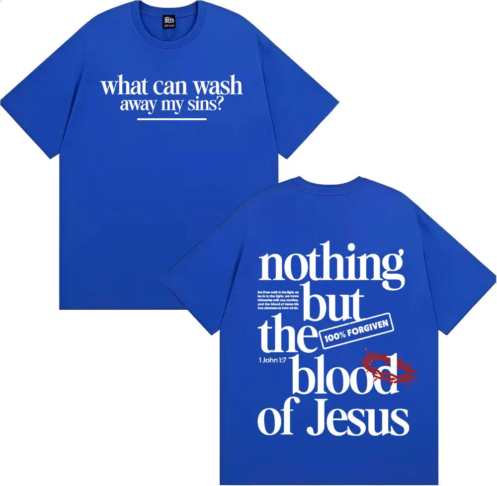 Nothing But The Blood of Jesus Christian Comfort Graphics T-shirts Men Women Summer Fashion Street T Shirt High Quality T Shirts